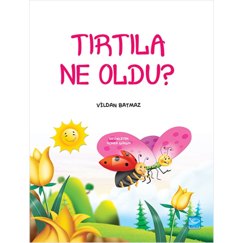 Tırtıla Ne Oldu?