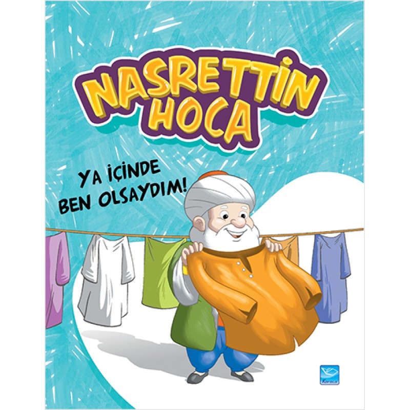 Nasrettin Hoca - Ya İçinde Ben Olsaydım! Nasrettin Hoca - Ya İçinde Ben Olsaydım!