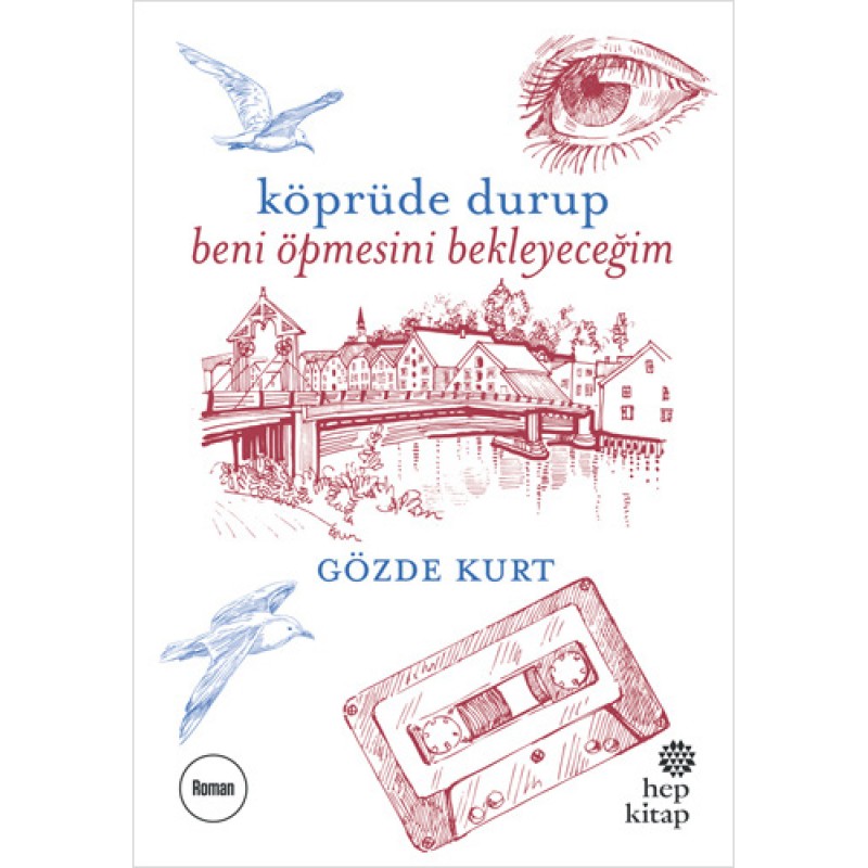 Köprüde Durup Beni Öpmesini Bekleyeceğim Köprüde Durup Beni Öpmesini Bekleyeceğim