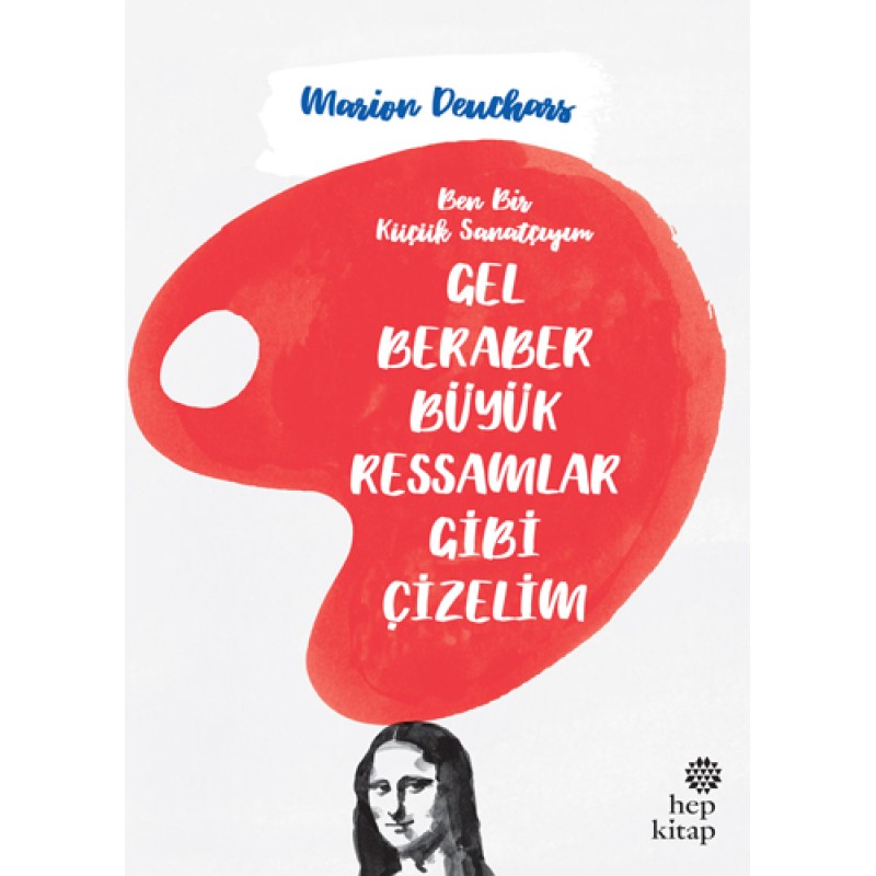 Gel Beraber Büyük Ressamlar Gibi Çizelim Gel Beraber Büyük Ressamlar Gibi Çizelim
