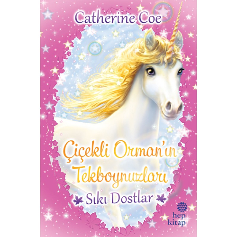 Çiçekli Orman’ın Tekboynuzları - Sıkı Dostlar Çiçekli Orman’ın Tekboynuzları - Sıkı Dostlar
