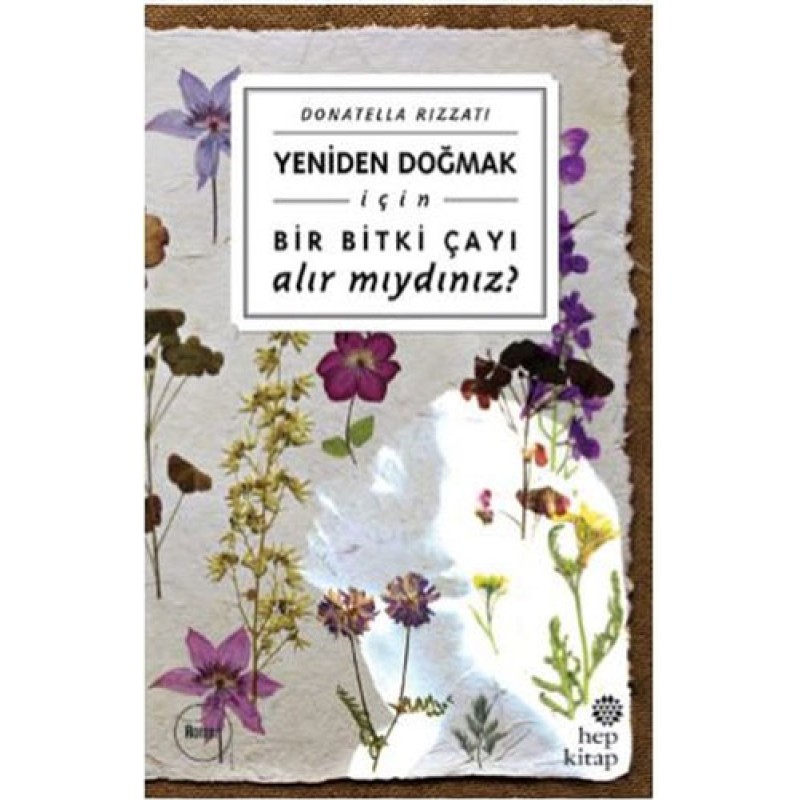 Yeniden Doğmak İçin Bir Bitki Çayı Alır mıydınız? Yeniden Doğmak İçin Bir Bitki Çayı Alır mıydınız?