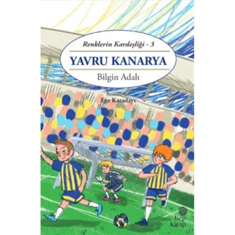 Renklerin Kardeşliği 3 - Yavru Kanarya Renklerin Kardeşliği 3 - Yavru Kanarya