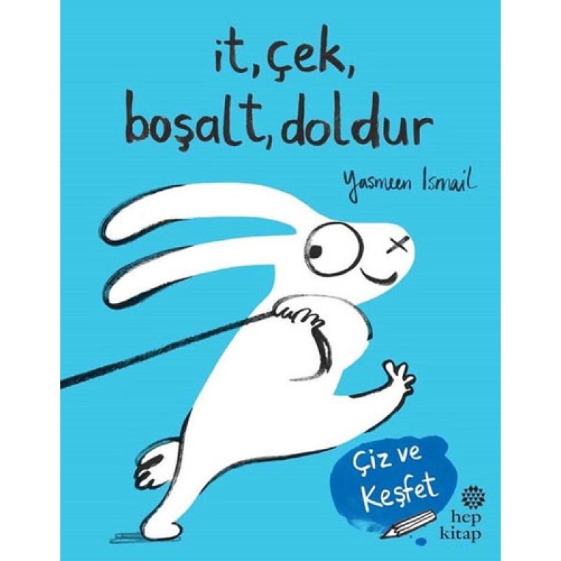 İt, Çek, Boşalt, Doldur İt, Çek, Boşalt, Doldur