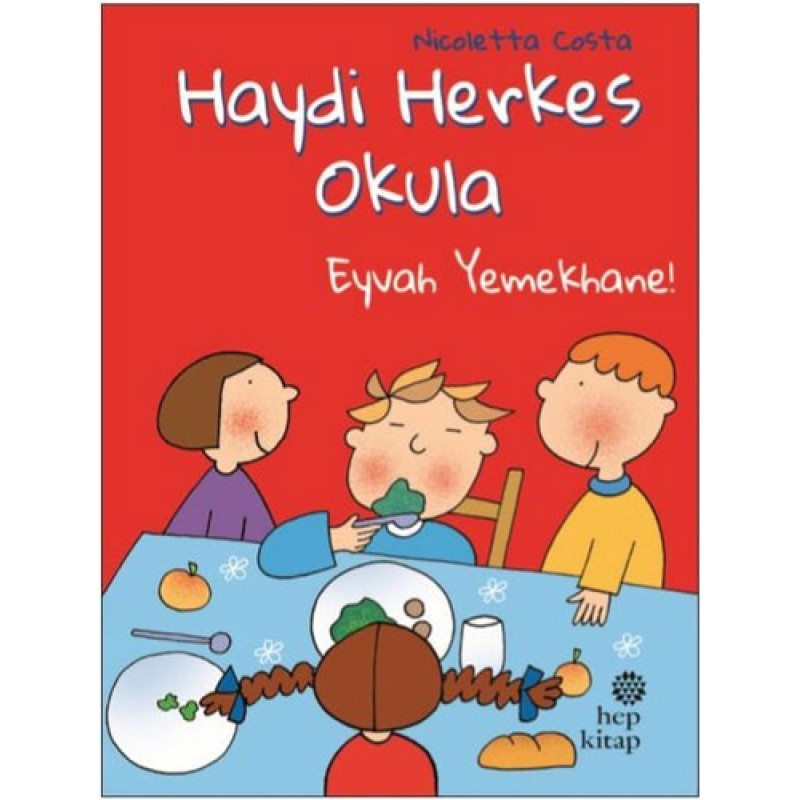 Haydi Herkes Okula - Eyvah Yemekhane! Haydi Herkes Okula - Eyvah Yemekhane!