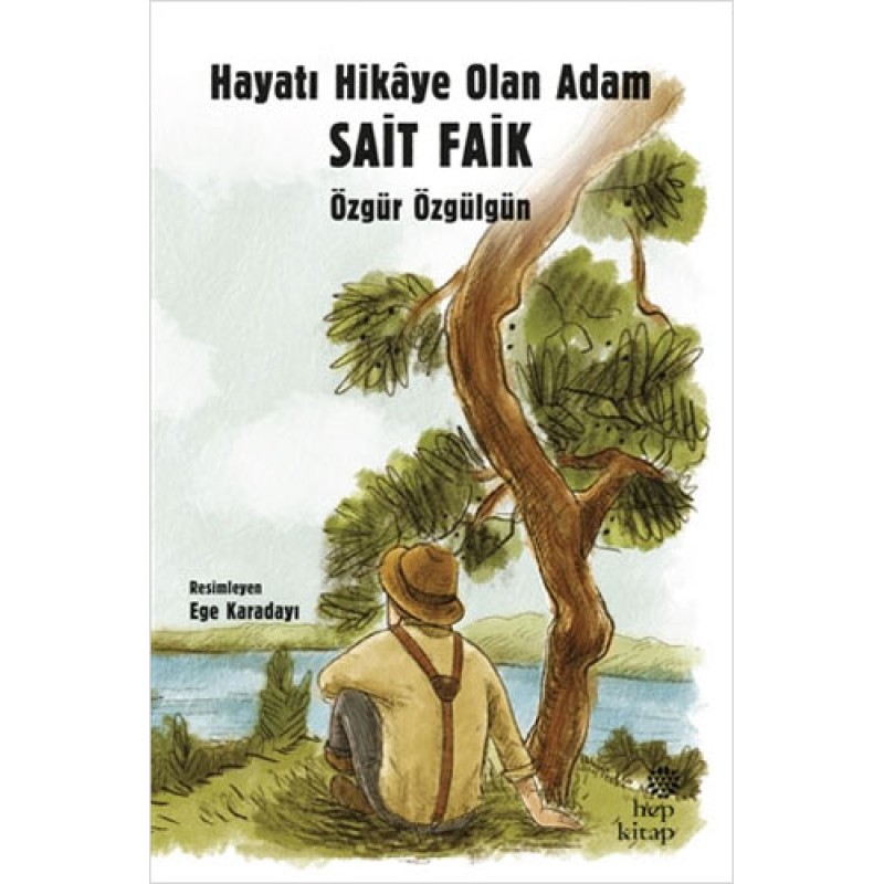 Hayatı Hikaye Olan Adam Sait Faik Hayatı Hikaye Olan Adam Sait Faik