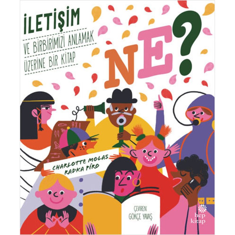 Ne? İletişim ve Birbirimizi Anlamak Üzerine Bir Kitap Ne? İletişim ve Birbirimizi Anlamak Üzerine Bir Kitap