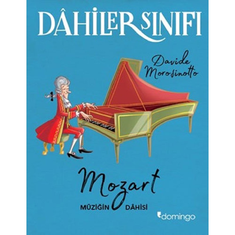 Dâhiler Sınıfı - Mozart Müziğin Dahisi Dâhiler Sınıfı - Mozart Müziğin Dahisi