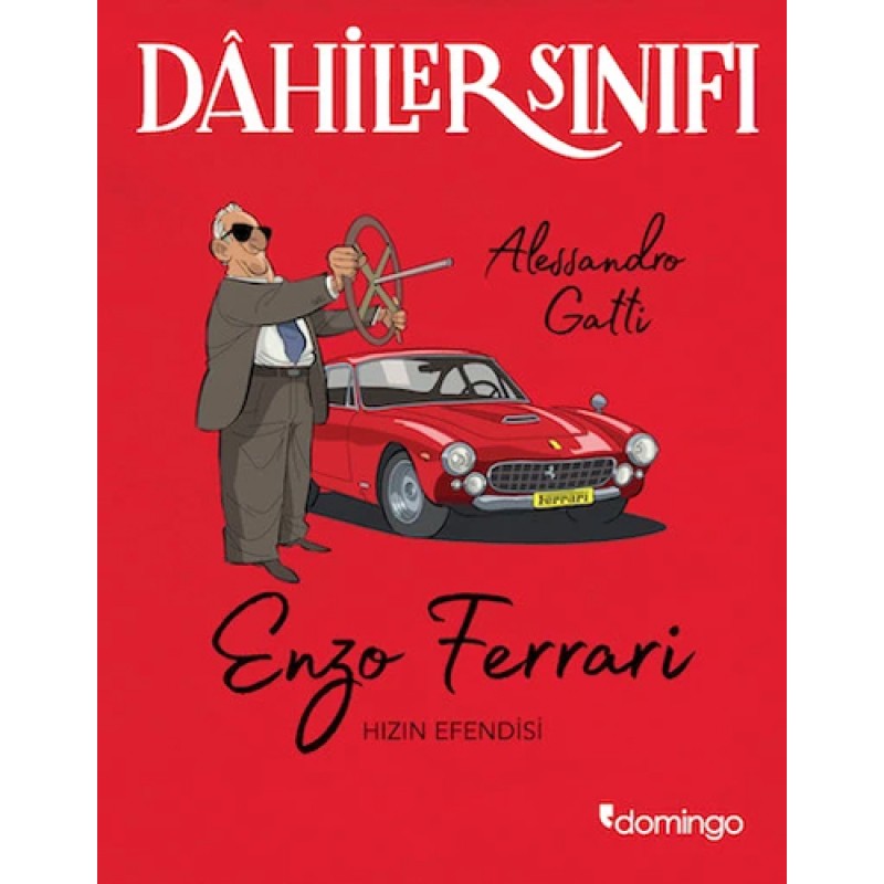 Dahiler Sınıfı - Enzo Ferrari Hızın Efendisi Dahiler Sınıfı - Enzo Ferrari Hızın Efendisi