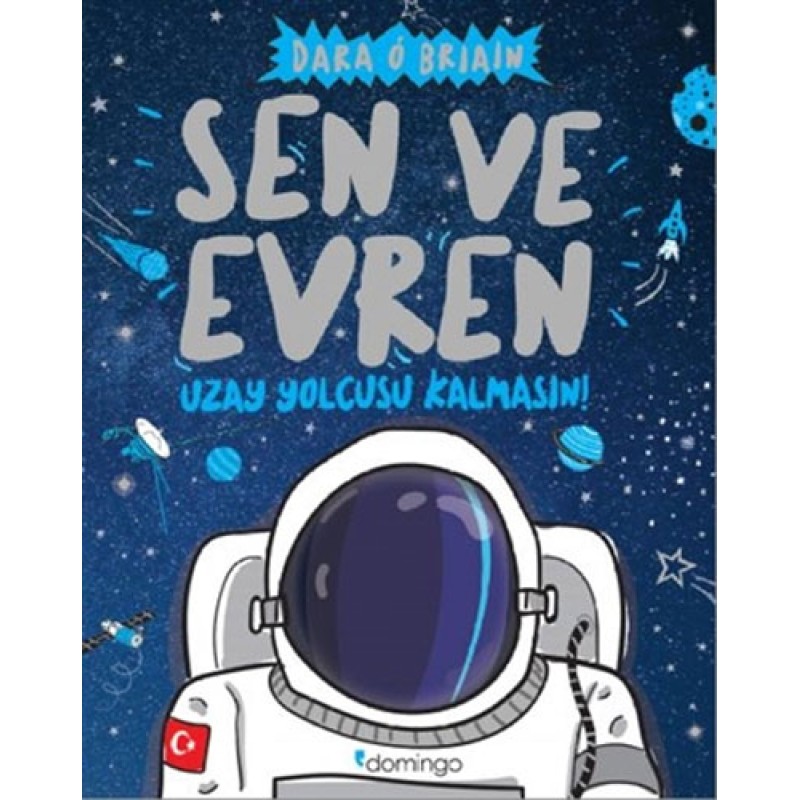 Sen ve Evren - Uzay Yolcusu Kalmasın!