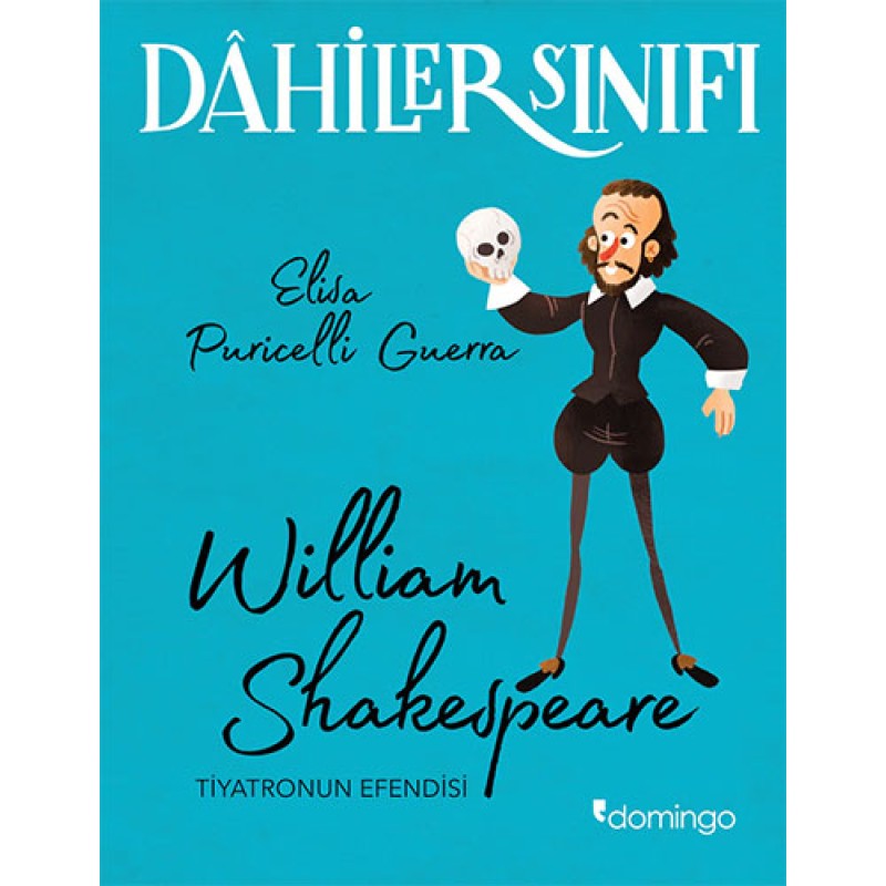 Dahiler Sınıfı: William Shakespeare - Tiyatronun Efendisi