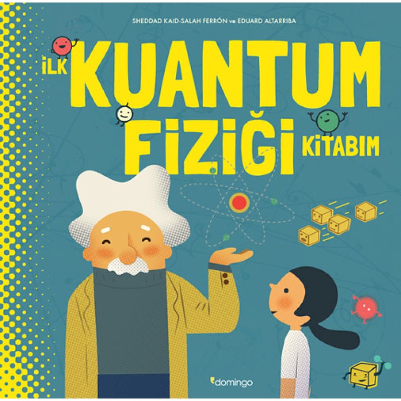 İlk Kuantum Fiziği Kitabım (Ciltli) İlk Kuantum Fiziği Kitabım (Ciltli)