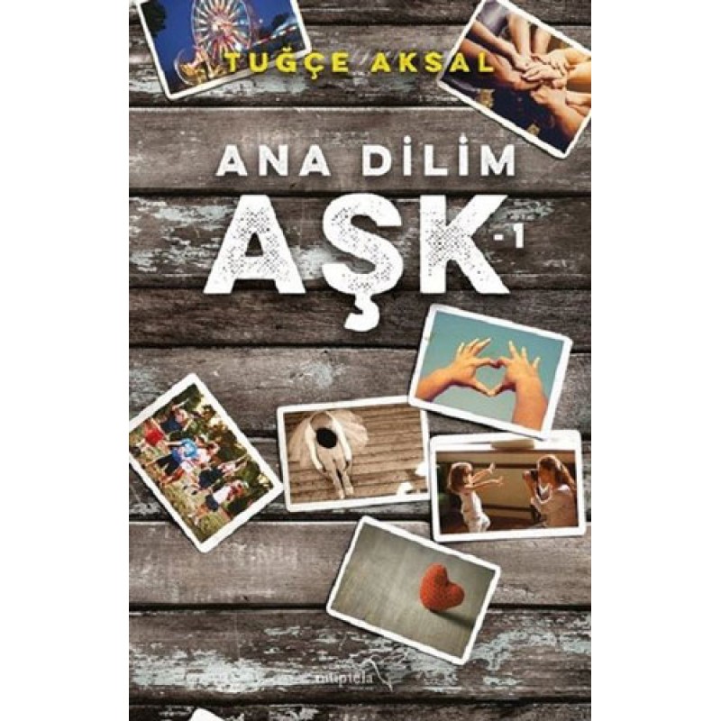 Ana Dilim Aşk-1 Ana Dilim Aşk-1