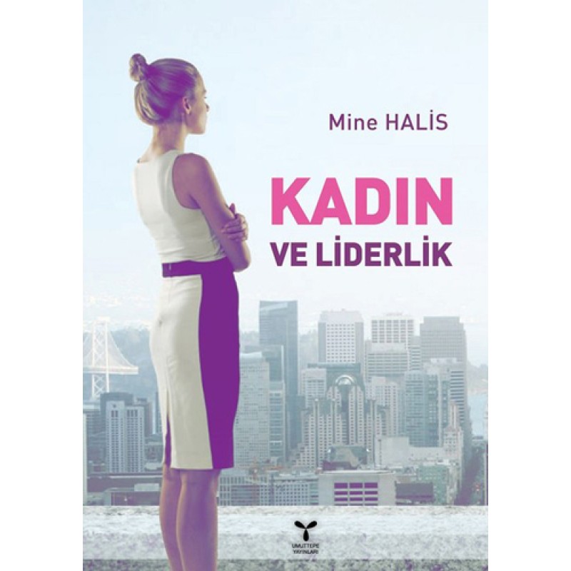 Kadın ve Liderlik Kadın ve Liderlik