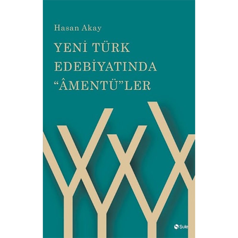 Yeni Türk Edebiyatında Amentü'ler Yeni Türk Edebiyatında Amentü'ler