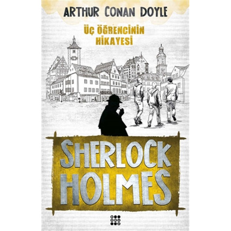 Sherlock Holmes - Üç Öğrencinin Hikayesi Sherlock Holmes - Üç Öğrencinin Hikayesi