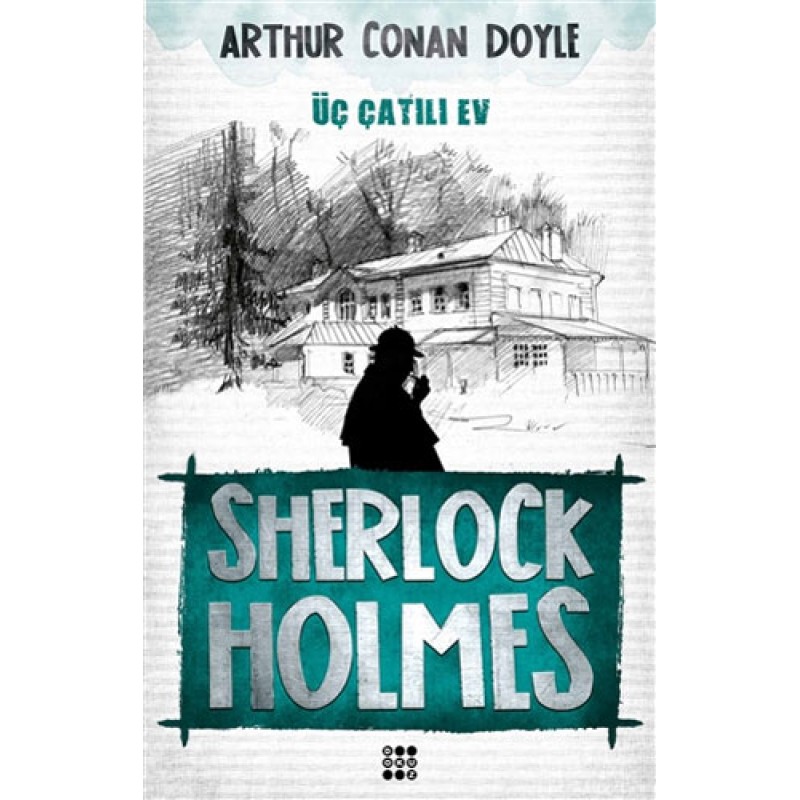 Sherlock Holmes - Üç Çatılı Ev Sherlock Holmes - Üç Çatılı Ev