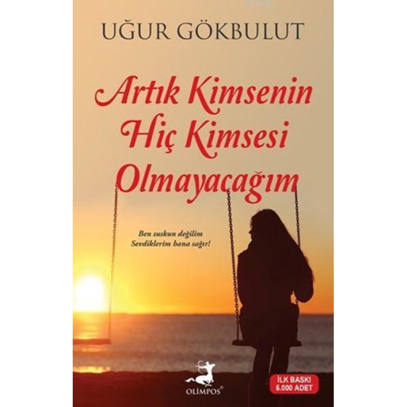 Artık Kimsenin Hiç Kimsesi Olmayacağım Artık Kimsenin Hiç Kimsesi Olmayacağım