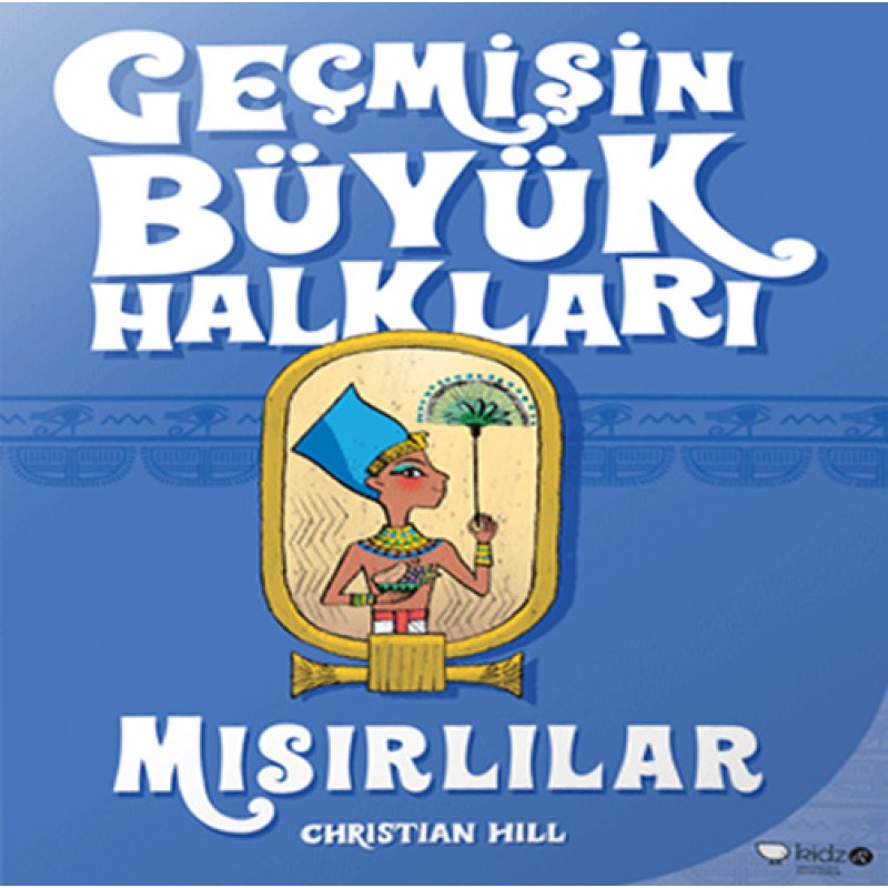 Geçmişin Büyük Halkları - Mısırlılar Geçmişin Büyük Halkları - Mısırlılar