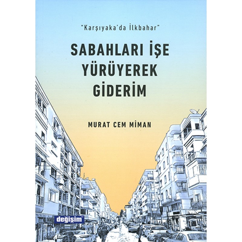 Sabahları İşe Yürüyerek Giderim Sabahları İşe Yürüyerek Giderim