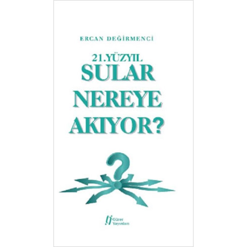 21.Yüzyıl Sular Nereye Akıyor? 21.Yüzyıl Sular Nereye Akıyor?