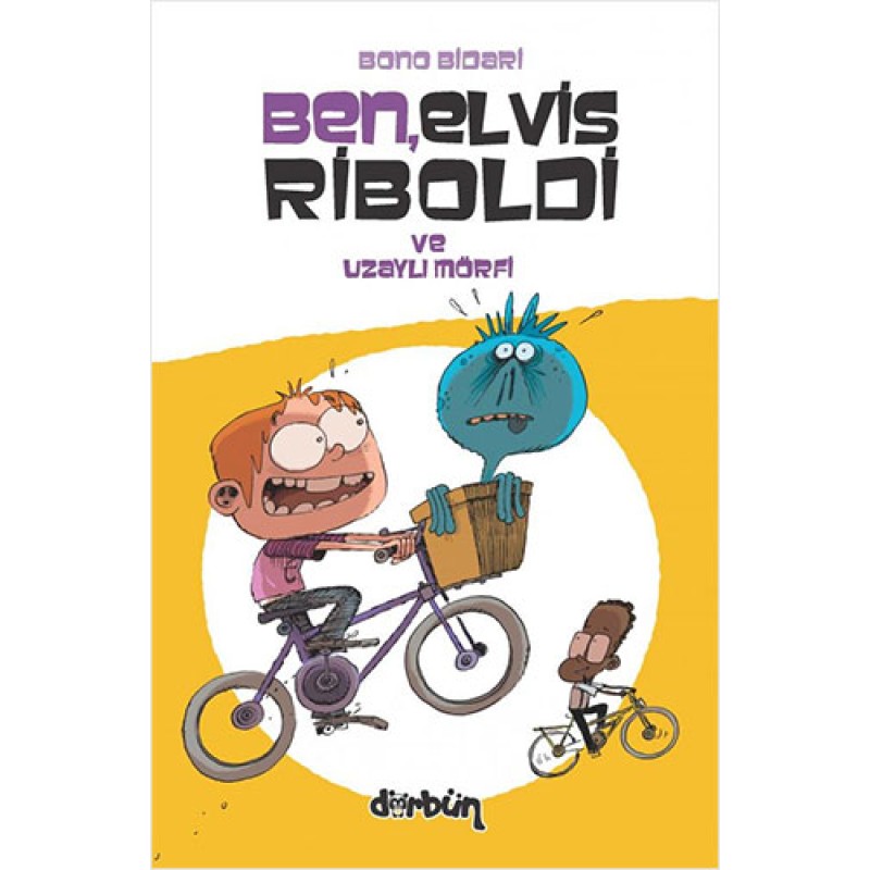Ben, Elvis Riboldi ve Uzaylı Mörfi Ben, Elvis Riboldi ve Uzaylı Mörfi