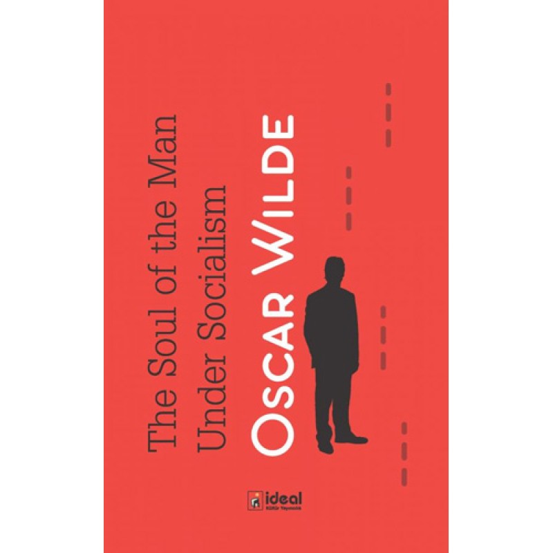 The Soul of the Man Under Socialism The Soul of the Man Under Socialism