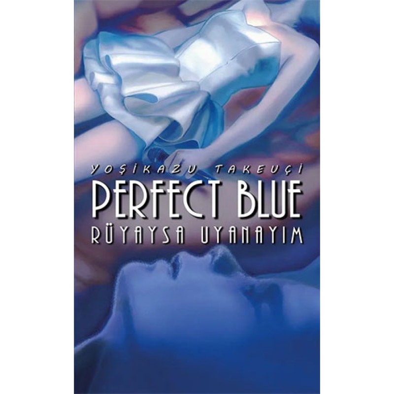 Perfect Blue – Rüyaysa Uyanayım Perfect Blue – Rüyaysa Uyanayım