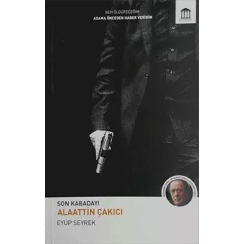 Son Kabadayı Alaattin Çakıcı