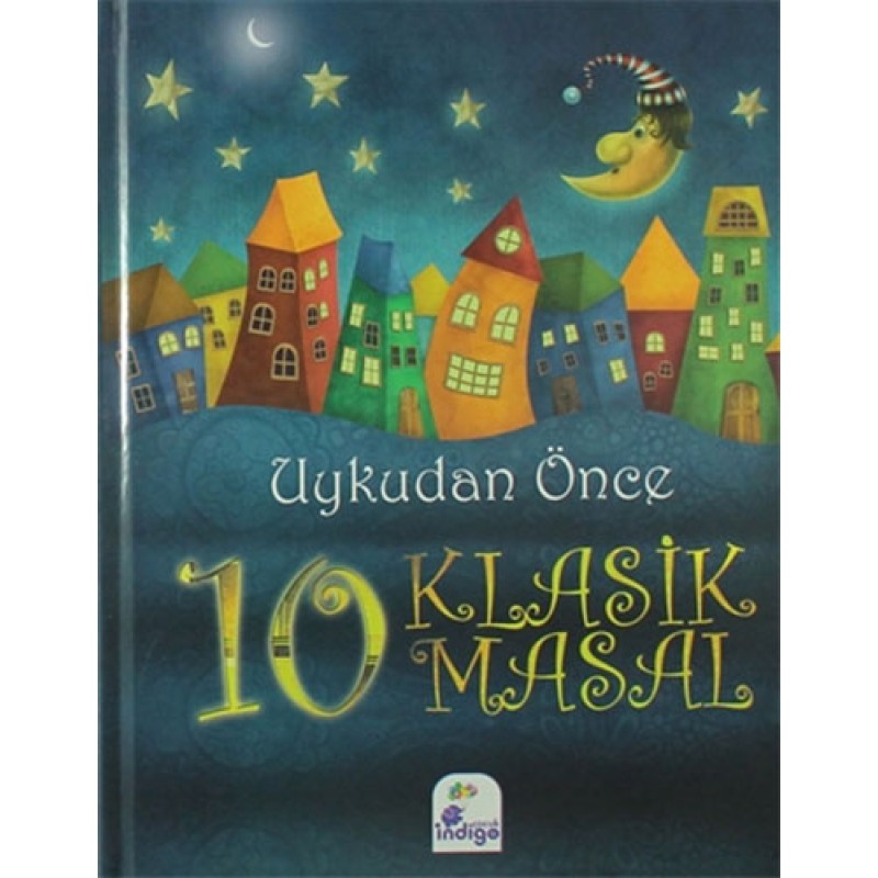 Uykudan Önce 10 Klasik Masal (Ciltli)