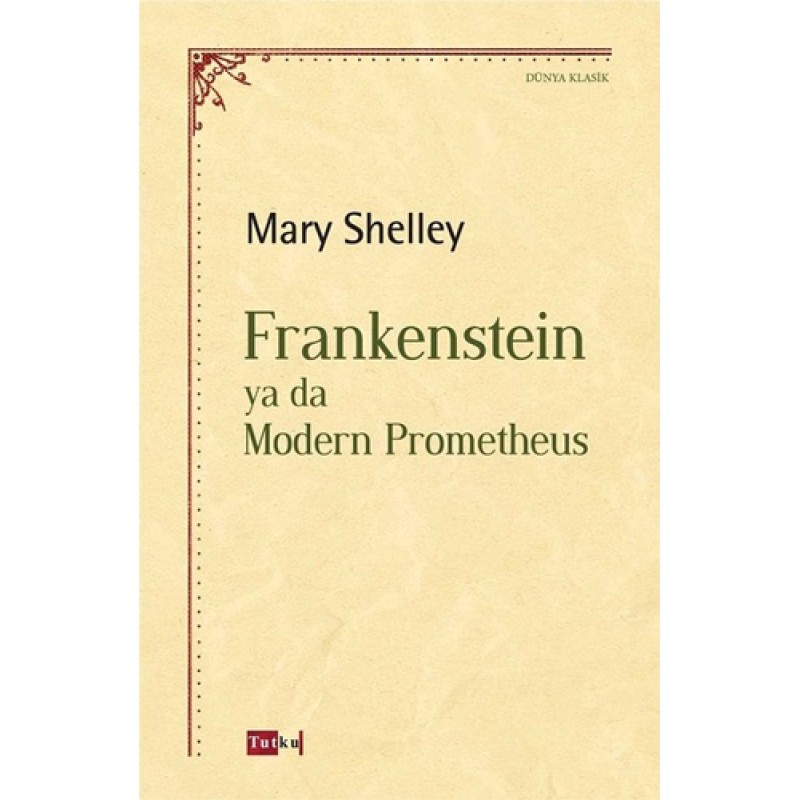 Frankenstein ya da Modern Prometheus Frankenstein ya da Modern Prometheus
