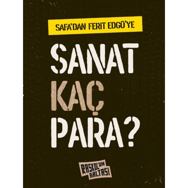 Safa'dan Ferit Edgü'ye: Sanat Kaç Para?