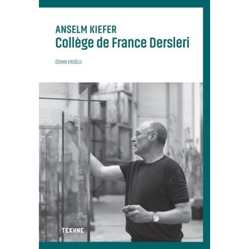 Anselm Kiefer - College de France Dersleri Anselm Kiefer - College de France Dersleri