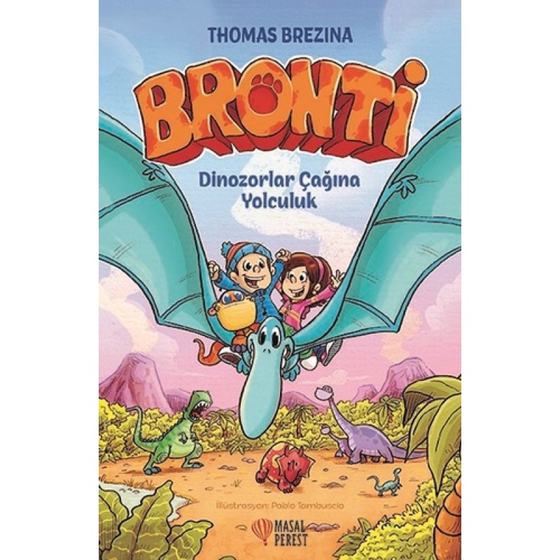 Bronti - Dinozorlar Çağına Yolculuk (Ciltli) Bronti - Dinozorlar Çağına Yolculuk (Ciltli)