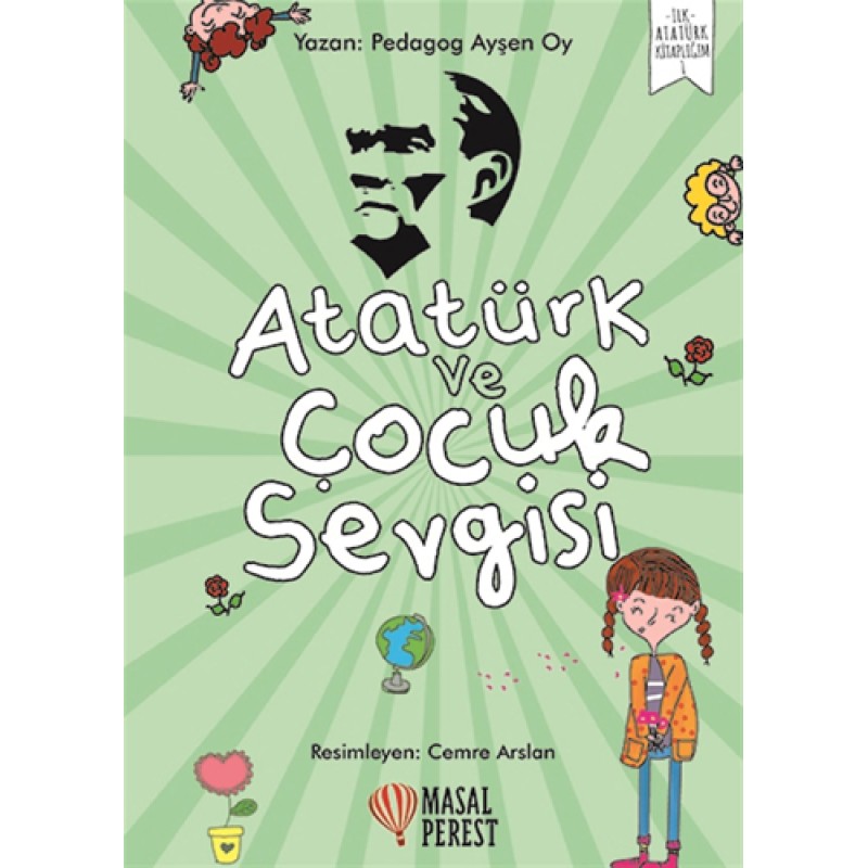 Atatürk ve Çocuk Sevgisi Atatürk ve Çocuk Sevgisi