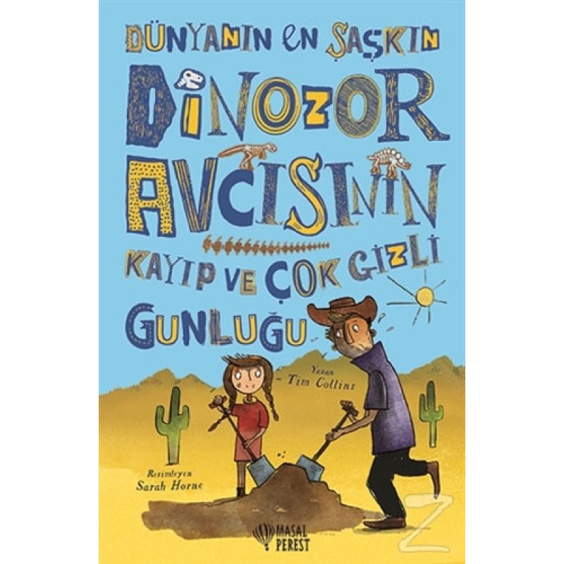 Dünyanın En Şaşkın Dinozor Avcısının Kayıp ve Çok Gizli Günlüğü (Ciltli) Dünyanın En Şaşkın Dinozor Avcısının Kayıp ve Çok Gizli Günlüğü (Ciltli)