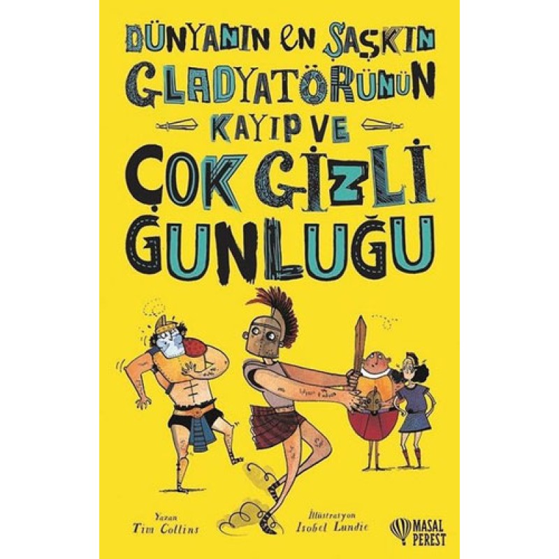 Dünyanın En Şaşkın Gladyatörünün Kayıp ve Çok Gizli Günlüğü (Ciltli) Dünyanın En Şaşkın Gladyatörünün Kayıp ve Çok Gizli Günlüğü (Ciltli)