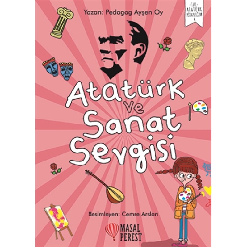Atatürk ve Sanat Sevgisi Atatürk ve Sanat Sevgisi