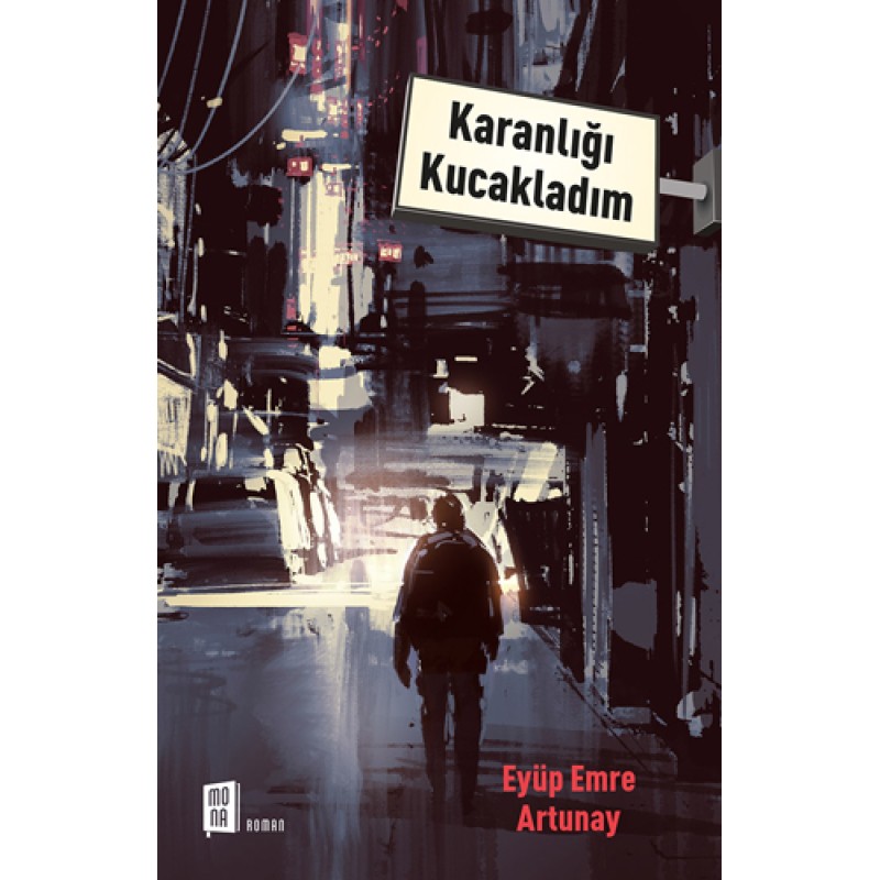 Karanlığı Kucakladım Karanlığı Kucakladım