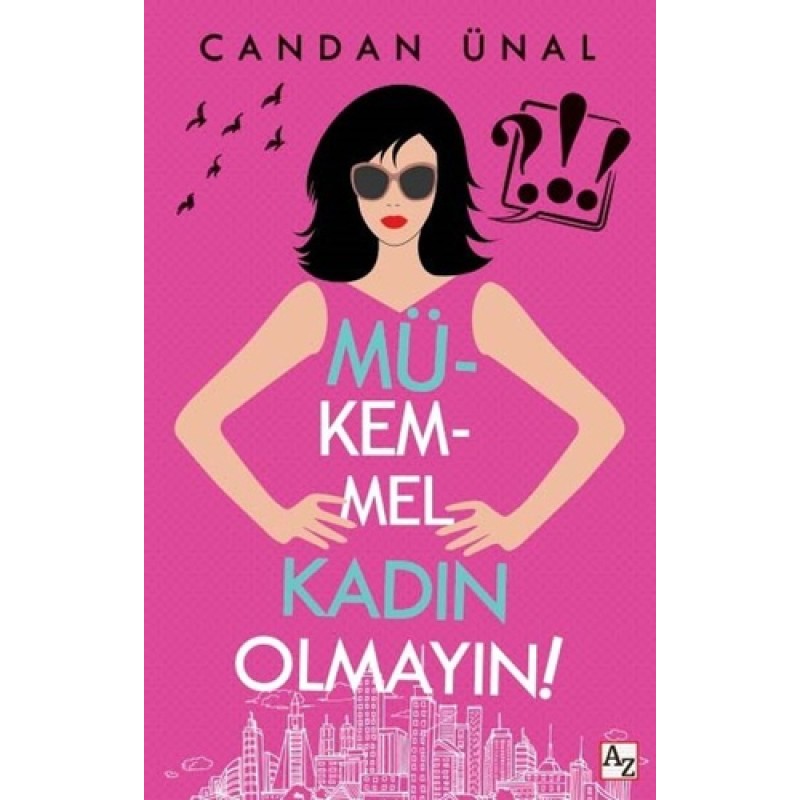 Mükemmel Kadın Olmayın! Mükemmel Kadın Olmayın!
