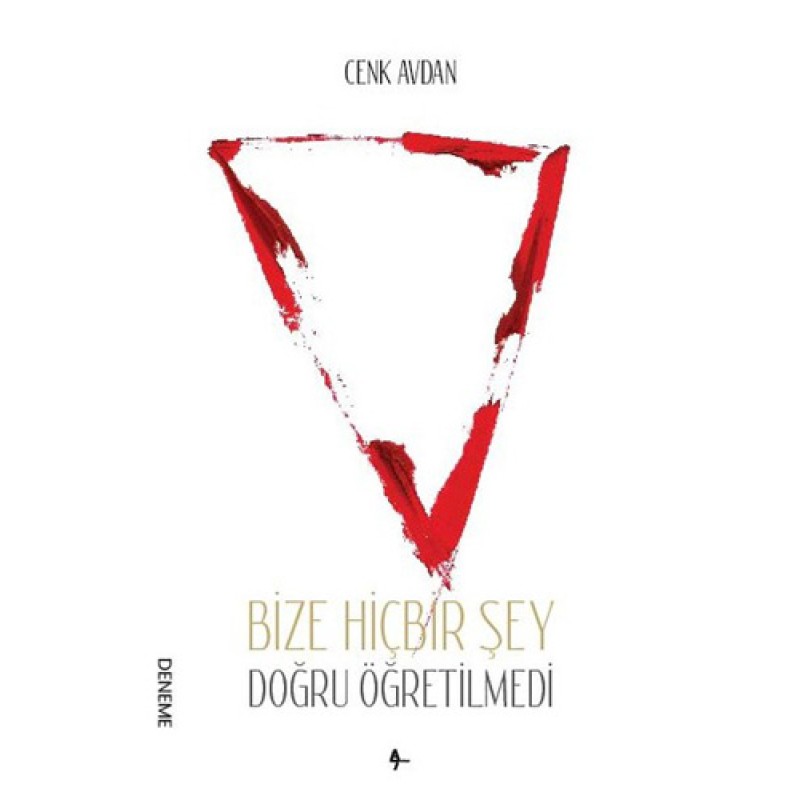 Bize Hiçbir Şey Doğru Öğretilmedi