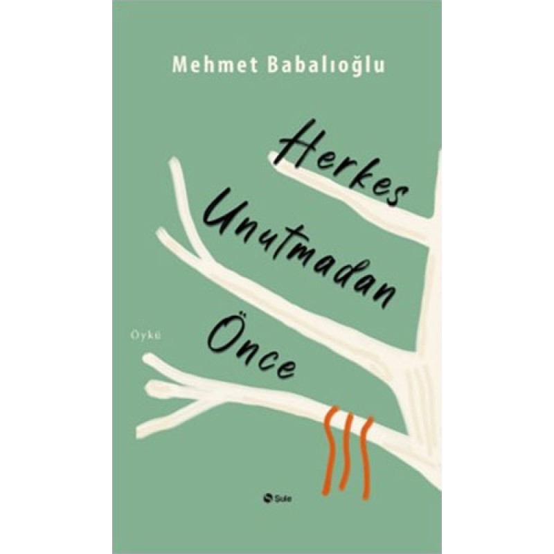 Herkes Unutmadan Önce Herkes Unutmadan Önce