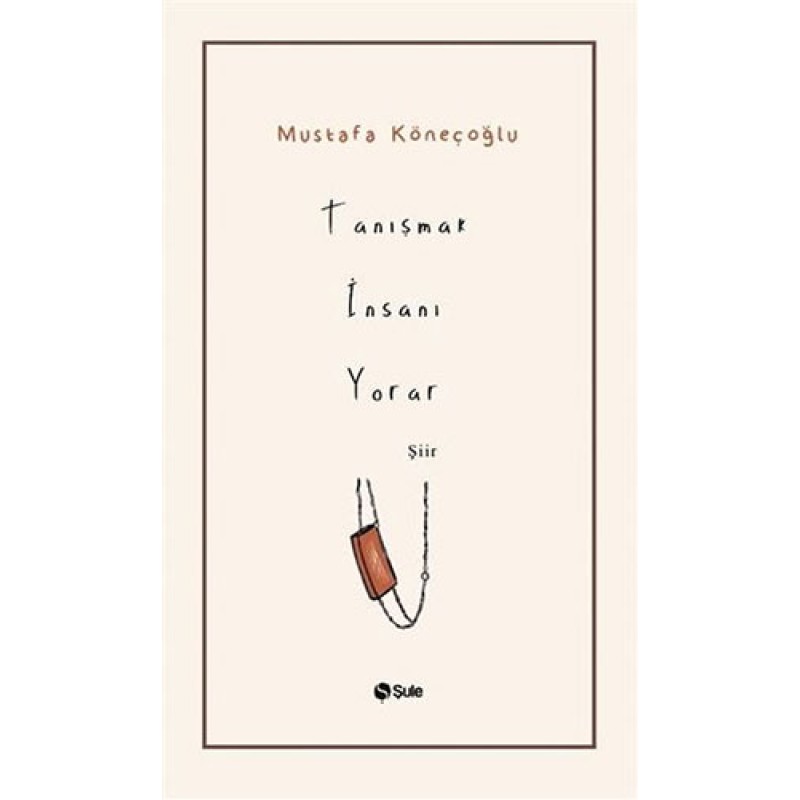 Tanışmak İnsanı Yorar