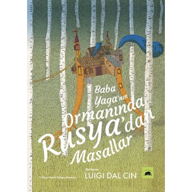 Baba Yaga’nın Ormanında Rusya’dan Masallar Baba Yaga’nın Ormanında Rusya’dan Masallar