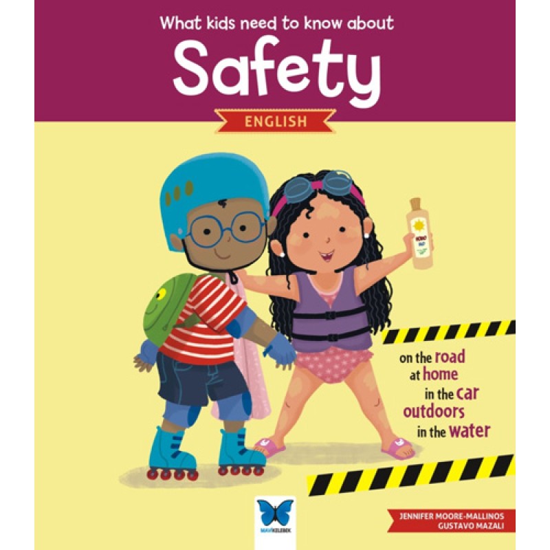 What Kids Need To Know About - Safety What Kids Need To Know About - Safety
