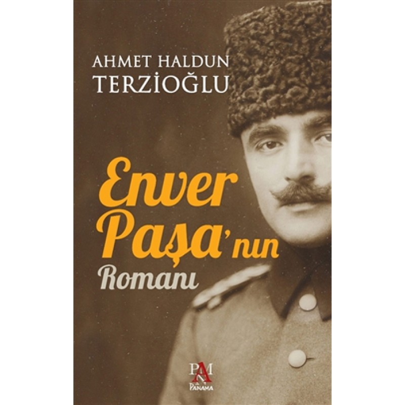 Enver Paşa'nın Romanı Enver Paşa'nın Romanı