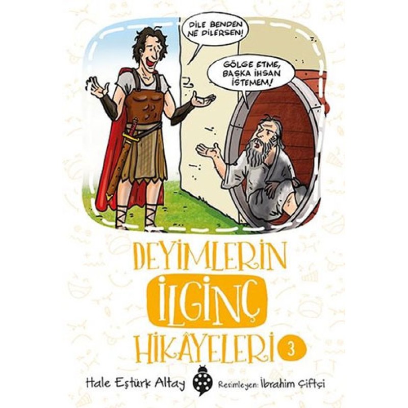 Deyimlerin İlginç Hikayeleri 3 Deyimlerin İlginç Hikayeleri 3