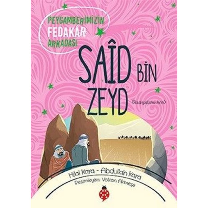 Peygamberimizin Fedakar Arkadaşı - Said Bin Zeyd (ra) Peygamberimizin Fedakar Arkadaşı - Said Bin Zeyd (ra)
