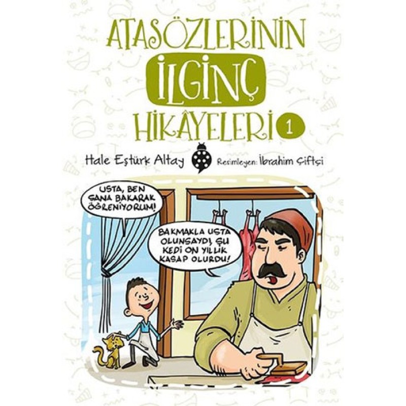 Atasözlerinin İlginç Hikayeleri 1 Atasözlerinin İlginç Hikayeleri 1