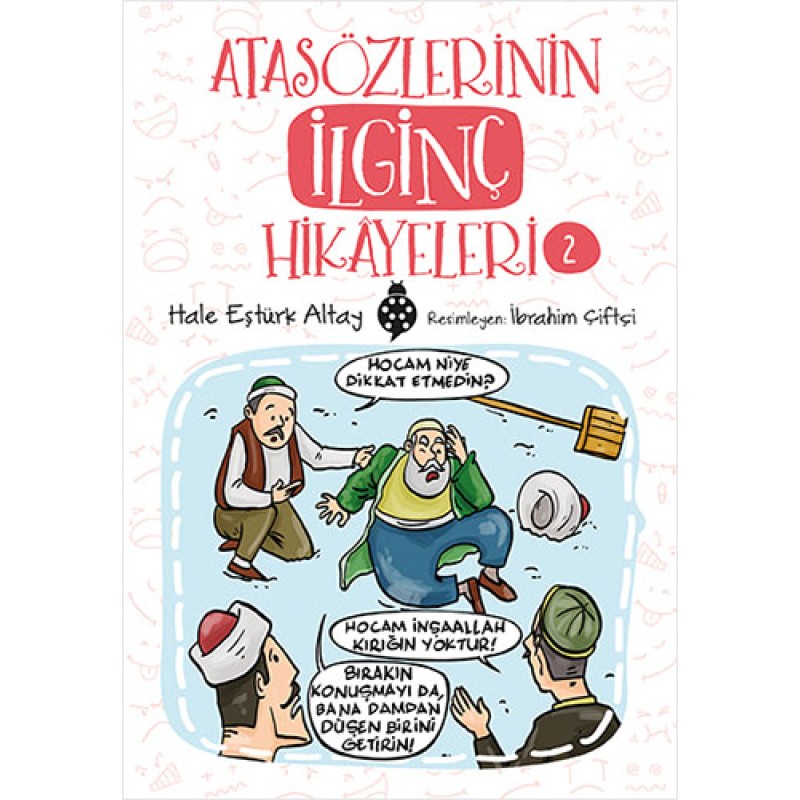 Atasözlerinin İlginç Hikayeleri-2 Atasözlerinin İlginç Hikayeleri-2